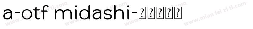 a-otf midashi字体转换